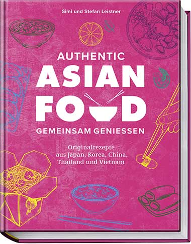 Cover vom Kochbuch "Authentisch asiatisch kochen" - von Simi und Stefan Leistner