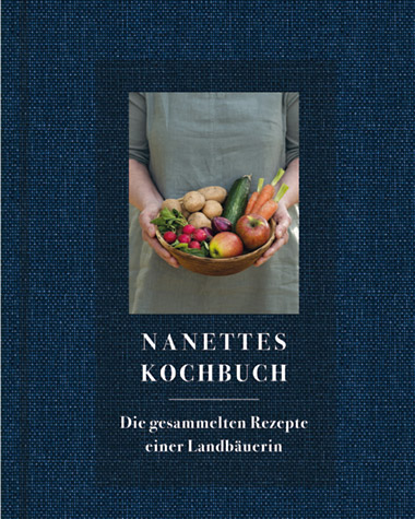 Cover vom "Nanettes Kochbuch - Die gesammelten Rezepte einer Landbäuerin" von Nanette Herz