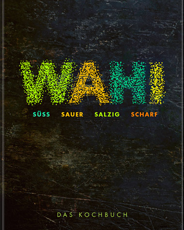 Cover von  WAHI – süß, sauer, salzig, scharf - von Alex Wahi